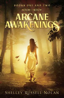 Arcane Awakenings Books One and Two by Shelley Russell Nolan