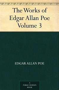 The Works of Edgar Allan Poe, Vol. 3 by Edgar Allan Poe