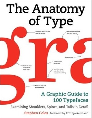 The Anatomy of Type by Tony Seddon, Erik Spiekermann, Stephen Coles