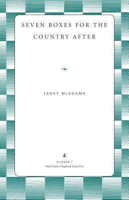 Seven Boxes for the Country After by Janet McAdams