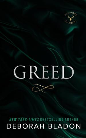 Greed by Deborah Bladon