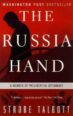 The Russia Hand: A Memoir of Presidential Diplomacy by Strobe Talbott