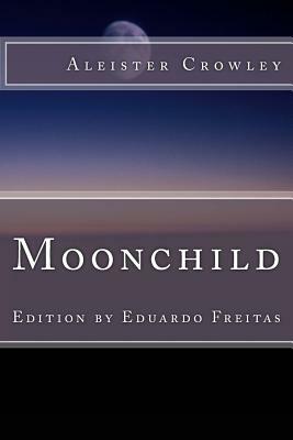 Moonchild by Edward Alexander Crowley, Eduardo Filipe Freitas