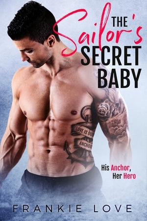 The Sailor's Secret Baby by Frankie Love