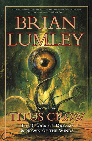 Titus Crow, Volume 2: The Clock of Dreams; Spawn of the Winds by Brian Lumley