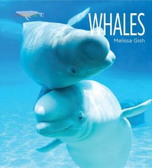 Living Wild: Whales by Melissa Gish