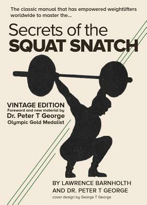 Secrets of the Squat Snatch by Peter George