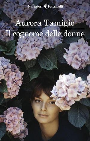 Il cognome delle donne by Aurora Tamigio