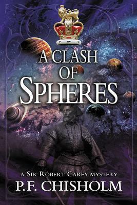 A Clash of Spheres by Patricia Finney, P.F. Chisholm