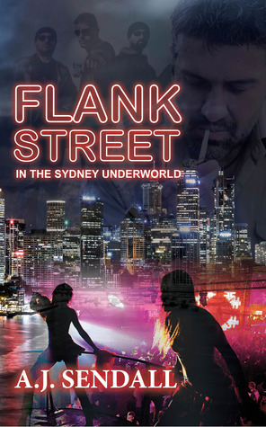 Flank Street: In The Sydney Underworld by A.J. Sendall