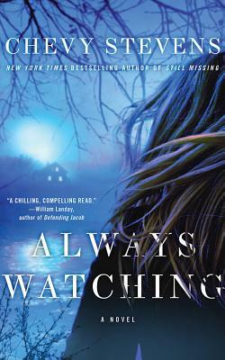 Always Watching by Chevy Stevens