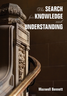 The Search for Knowledge and Understanding by Max Bennett