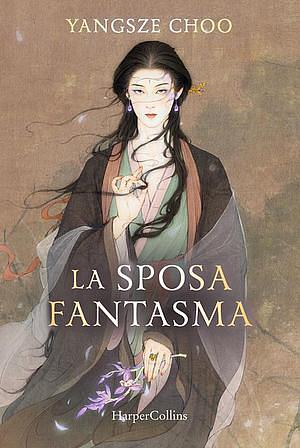 La sposa fantasma by Yangsze Choo