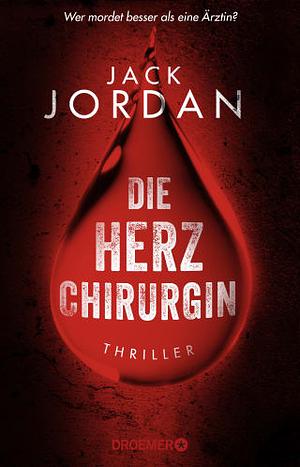 Die Herzchirurgin by Jack Jordan