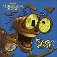 Disney's Treasure Planet: Space Case by Denise Shimabukuro, Kim Yaged
