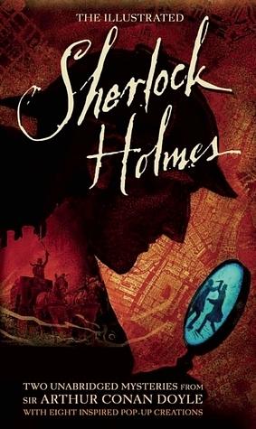 The Illustrated Sherlock Holmes: Two unabridged mysteries from Sir Arthur Conan Doyle by Chris Coady, Arthur Conan Doyle