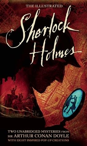 The Illustrated Sherlock Holmes: Two unabridged mysteries from Sir Arthur Conan Doyle by Arthur Conan Doyle, Chris Coady