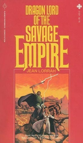 Dragon Lord of the Savage Empire by Jean Lorrah