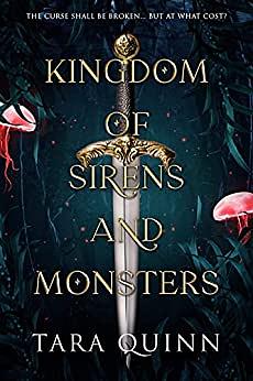 Kingdom of Sirens and Monsters by Tara Quinn