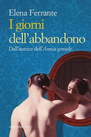 I giorni dell'abbandono by Elena Ferrante