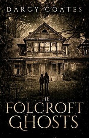 The Folcroft Ghosts by Darcy Coates