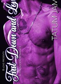 First Down and Love: A Forbidden Romance by Tatum James