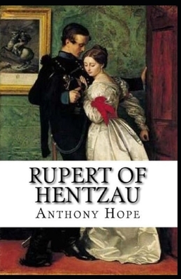 Rupert of Hentzau Illustrated by Anthony Hope