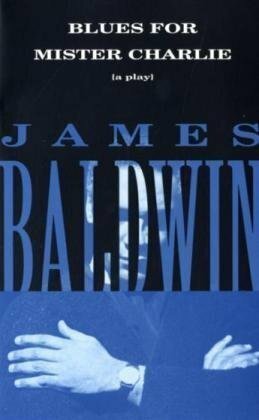 Blues for Mister Charlie by James Baldwin