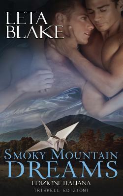 Smoky Mountain Dreams: Edizione italiana by Leta Blake