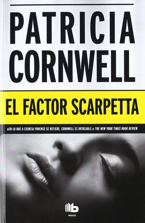 El Factor Scarpetta by Patricia Cornwell