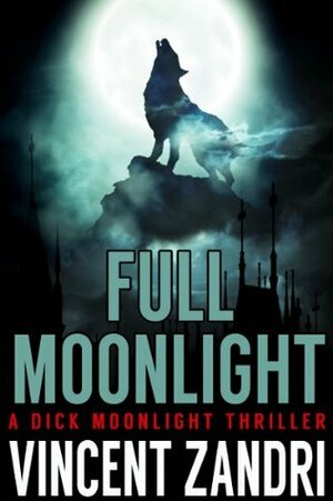 Full Moonlight by Vincent Zandri