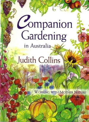 Companion Gardening in Aust by Judith Collins
