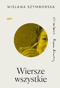 Wiersze wszystkie by Wisława Szymborska