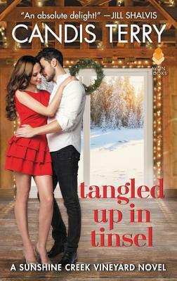 Tangled Up in Tinsel: A Sunshine Creek Vineyard Novel by Candis Terry