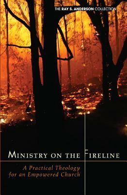 Ministry on the Fireline by Ray S. Anderson