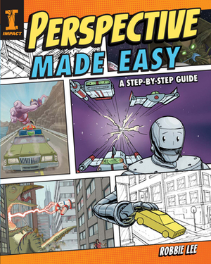 Perspective Made Easy: A Step-By-Step Guide by Robbie Lee