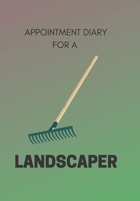 Appointment Diary for a Landscaper: This is a quarterly diary with full day pages so that you have space to totally plan your day of appointments IN 2 by Krisanto Studios