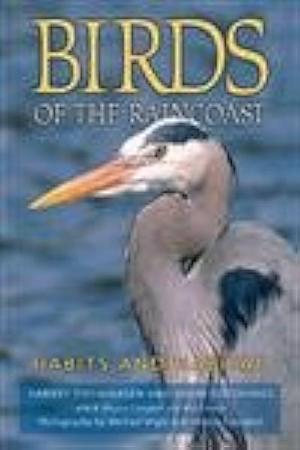 Birds of the Raincoast: Habits and Habitat by Mark Hume, Kevin Hutchings, Harvey Thommasen