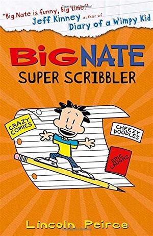 Big Nate Super Scribbler by Lincoln Peirce