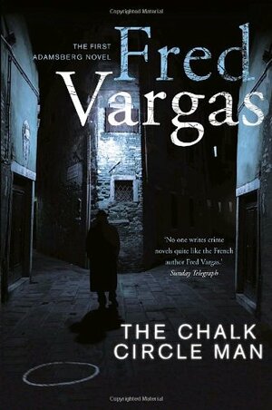 The Chalk Circle Man by Fred Vargas