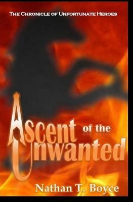 Ascent of the Unwanted by Nathan T. Boyce