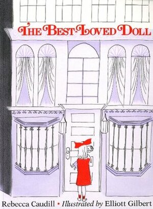 The Best-Loved Doll by Rebecca Caudill, Elliott Gilbert