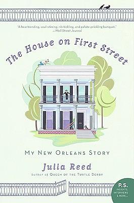 The House on First Street: My New Orleans Story by Julia Reed