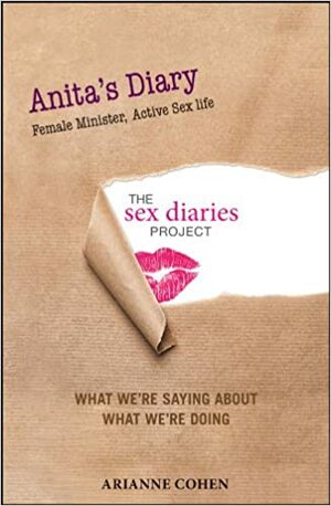 Anita's Diary - Female Minister, Active Sex Life: The Sex Diaries Project by Arianne Cohen