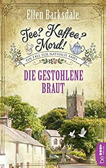 Tee? Kaffee? Mord! Die gestohlene Braut by Ellen Barksdale