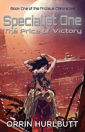 Specialist One: The Price of Victory by Orrin Hurlbutt
