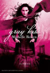 Gray Kiss by Michelle Rowen
