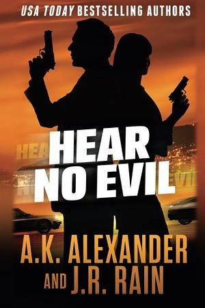 Hear No Evil by J.R. Rain, A.K. Alexander