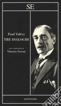 Tre dialoghi by Paul Valéry