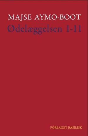 Ødelæggelsen 1-11 by Majse Aymo-Boot